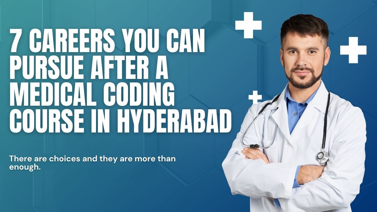 7 Careers You Can Pursue After a Medical Coding Course in Hyderabad