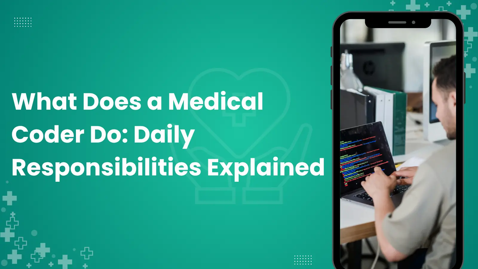 What Does a Medical Coder Do: Daily Responsibilities Explained