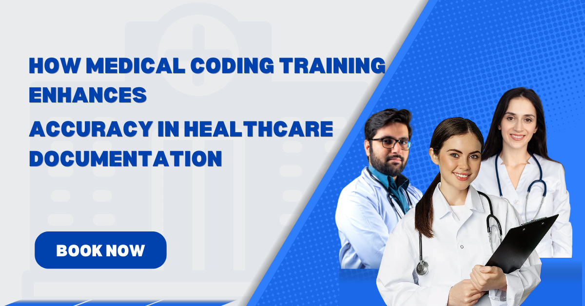 How Medical Coding Training Enhances Accuracy in Healthcare Documentation