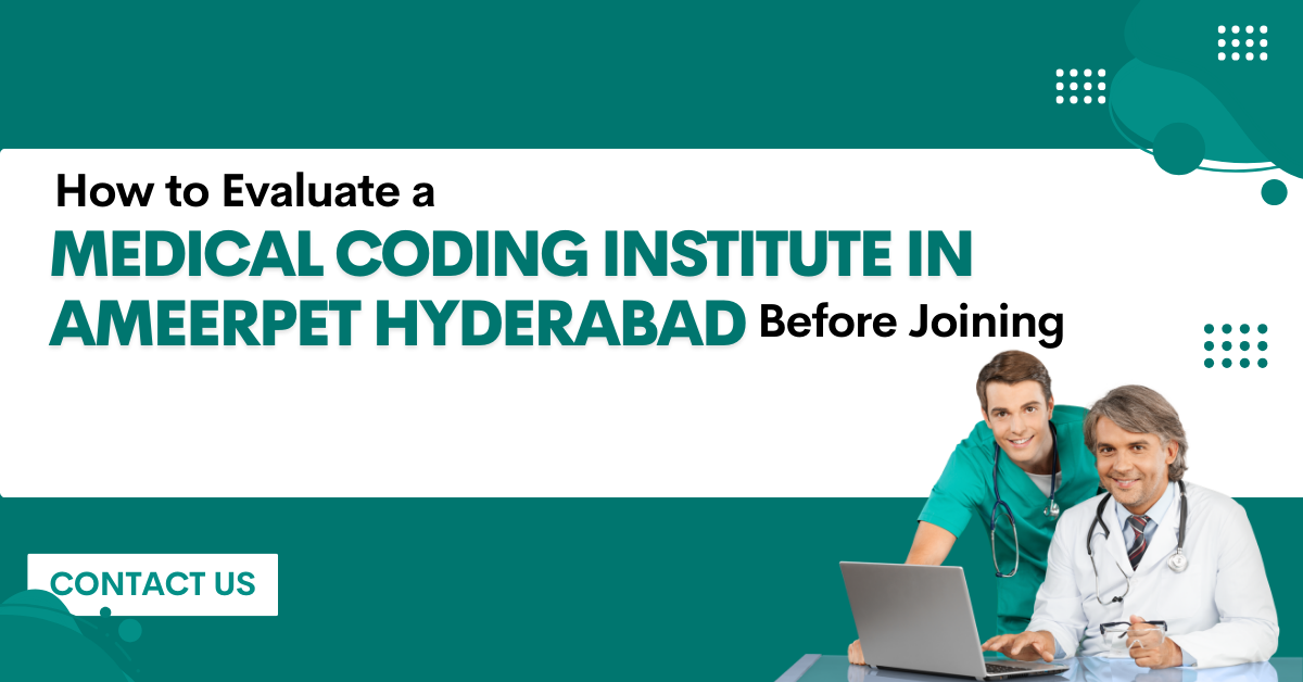 How to Evaluate a Medical Coding Institute in Ameerpet Hyderabad Before Joining